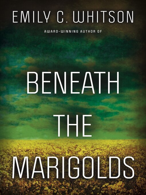 Title details for Beneath the Marigolds by Emily C. Whitson - Available